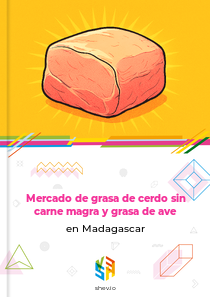 Mercado de grasa de cerdo sin carne magra y grasa de ave en Madagascar