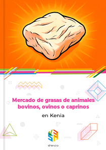 Mercado de grasas de animales bovinos, ovinos o caprinos en Kenia