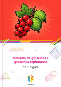 Mercado de groselhas e groselhas-espinhosas na Bélgica