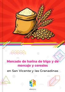 Mercado de harina de trigo y de morcajo y cereales en San Vicente y las Granadinas