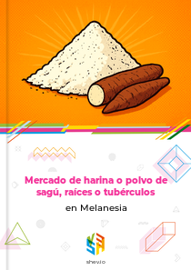 Mercado de harina o polvo de sagú, raíces o tubérculos en Melanesia