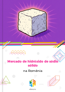 Mercado de hidróxido de sódio sólido na Romênia