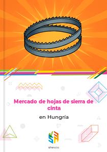 Mercado de hojas de sierra de cinta en Hungría