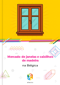 Mercado de janelas e caixilhos de madeira na Bélgica