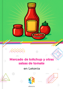 Mercado de kétchup y otras salsas de tomate en Letonia