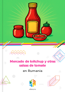 Mercado de kétchup y otras salsas de tomate en Rumania