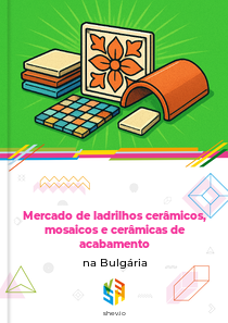 Mercado de ladrilhos cerâmicos, mosaicos e cerâmicas de acabamento na Bulgária