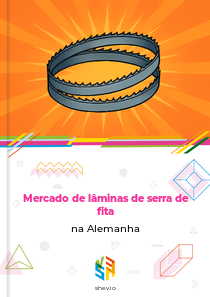 Mercado de lâminas de serra de fita na Alemanha
