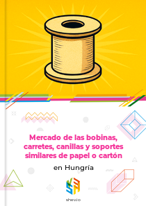 Mercado de las bobinas, carretes, canillas y soportes similares de papel o cartón en Hungría