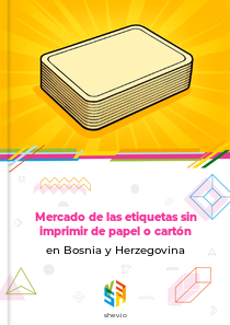 Mercado de las etiquetas sin imprimir de papel o cartón en Bosnia y Herzegovina