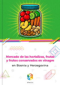 Mercado de las hortalizas, frutas y frutos conservados en vinagre en Bosnia y Herzegovina