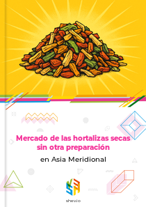 Mercado de las hortalizas secas sin otra preparación en Asia Meridional