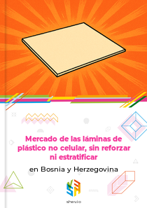Mercado de las láminas de plástico no celular, sin reforzar ni estratificar en Bosnia y Herzegovina