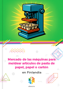 Mercado de las máquinas para moldear artículos de pasta de papel, papel o cartón en Finlandia