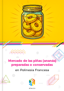 Mercado de las piñas (ananás) preparadas o conservadas en Polinesia Francesa