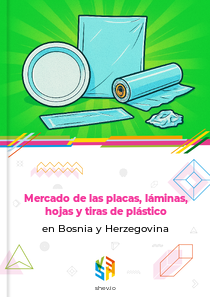 Mercado de las placas, láminas, hojas y tiras de plástico en Bosnia y Herzegovina