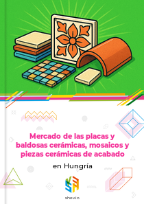 Mercado de las placas y baldosas cerámicas, mosaicos y piezas cerámicas de acabado en Hungría