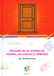 Mercado de las puertas de madera, sus marcos y umbrales en Eslovenia