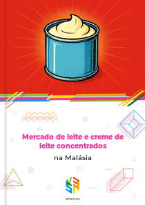 Mercado de leite e creme de leite concentrados na Malásia