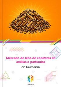 Mercado de leña de coníferas en astillas o partículas en Rumania