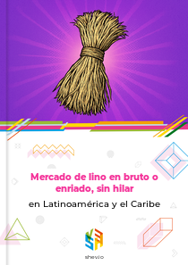 Mercado de lino en bruto o enriado, sin hilar en Latinoamérica y el Caribe