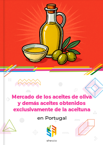Mercado de los aceites de oliva y demás aceites obtenidos exclusivamente de la aceituna en Portugal