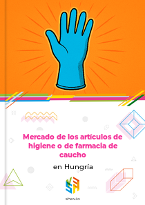 Mercado de los artículos de higiene o de farmacia de caucho en Hungría