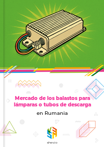 Mercado de los balastos para lámparas o tubos de descarga en Rumania