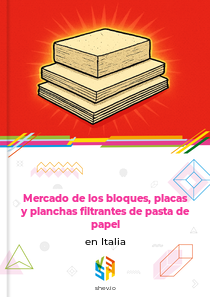 Mercado de los bloques, placas y planchas filtrantes de pasta de papel en Italia
