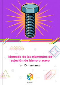 Mercado de los elementos de sujeción de hierro o acero en Dinamarca