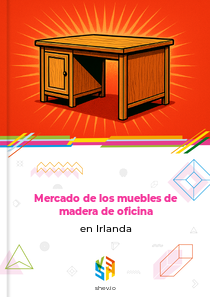 Mercado de los muebles de madera de oficina en Irlanda