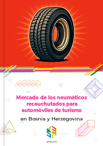 Mercado de los neumáticos recauchutados para automóviles de turismo en Bosnia y Herzegovina