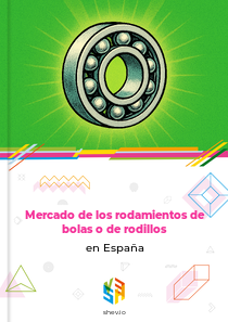 Mercado de los rodamientos de bolas o de rodillos en España