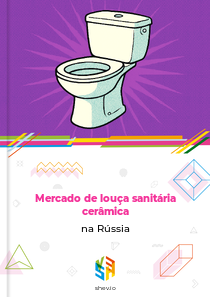 Mercado de louça sanitária cerâmica na Rússia