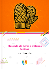 Mercado de luvas e mitenes tecidas na Hungria