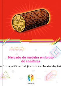 Mercado de madeira em bruto de coníferas na Europa Oriental (incluindo Norte da Ásia)