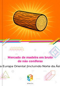 Mercado de madeira em bruto de não coníferas na Europa Oriental (incluindo Norte da Ásia)