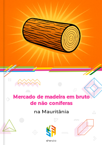 Mercado de madeira em bruto de não coníferas na Mauritânia