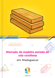 Mercado de madeira serrada de não coníferas em Madagascar