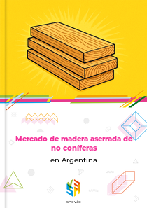 Mercado de madera aserrada de no coníferas en Argentina