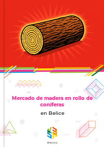 Mercado de madera en rollo de coníferas en Belice