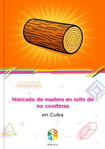 Mercado de madera en rollo de no coníferas en Cuba