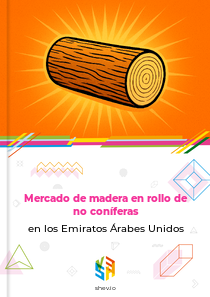 Mercado de madera en rollo de no coníferas en los Emiratos Árabes Unidos