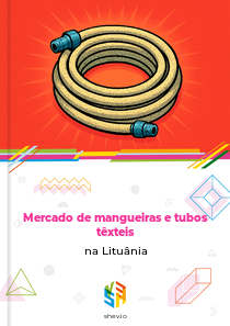 Mercado de mangueiras e tubos têxteis na Lituânia