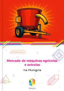 Mercado de máquinas agrícolas e avícolas na Hungria