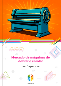 Mercado de máquinas de dobrar e enrolar na Espanha