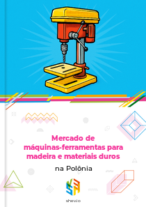 Mercado de máquinas-ferramentas para madeira e materiais duros na Polônia