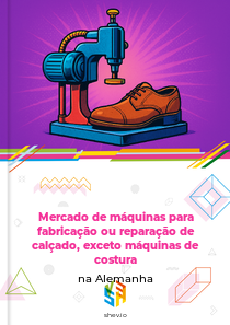 Mercado de máquinas para fabricação ou reparação de calçado, exceto máquinas de costura na Alemanha
