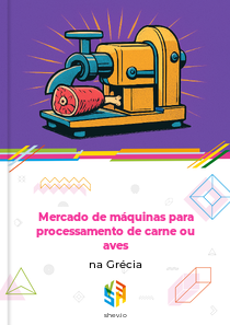 Mercado de máquinas para processamento de carne ou aves na Grécia