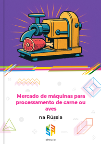 Mercado de máquinas para processamento de carne ou aves na Rússia